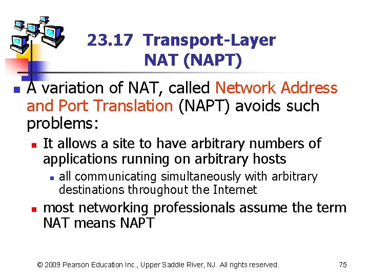 23. 17 Transport-Layer NAT (NAPT) n A variation of NAT, called Network Address and