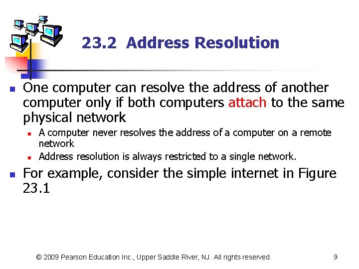 23. 2 Address Resolution n One computer can resolve the address of another computer