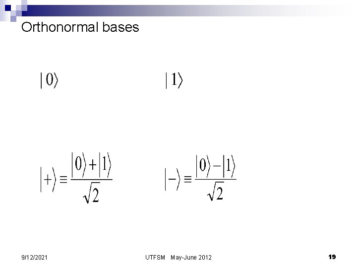 Orthonormal bases 9/12/2021 UTFSM May-June 2012 19 
