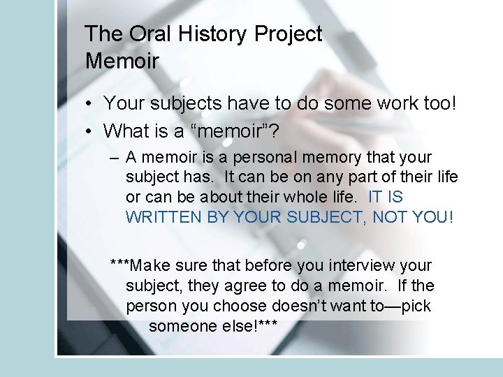 The Oral History Project Memoir • Your subjects have to do some work too!