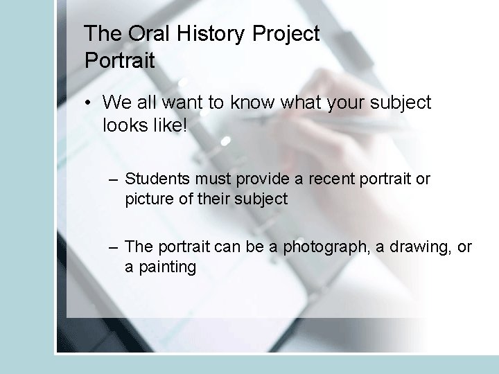 The Oral History Project Portrait • We all want to know what your subject