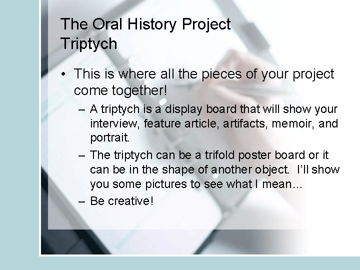 The Oral History Project Triptych • This is where all the pieces of your