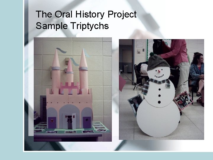 The Oral History Project Sample Triptychs 