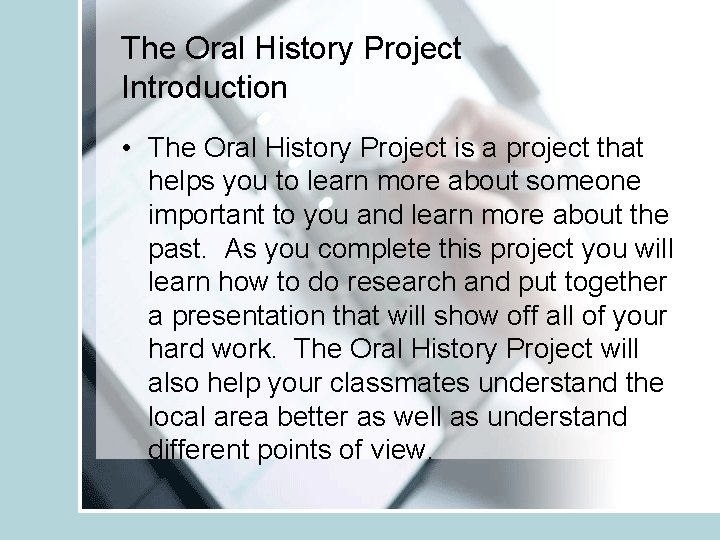 The Oral History Project Introduction • The Oral History Project is a project that