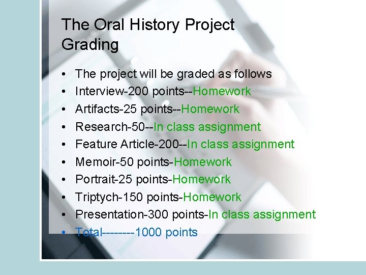 The Oral History Project Grading • • • The project will be graded as