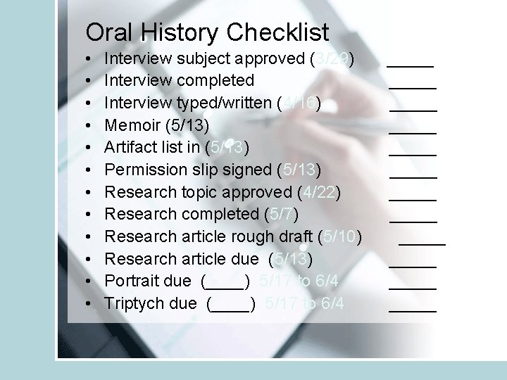 Oral History Checklist • • • Interview subject approved (3/29) Interview completed Interview typed/written