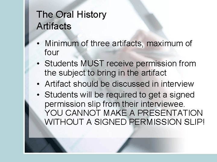 The Oral History Artifacts • Minimum of three artifacts, maximum of four • Students