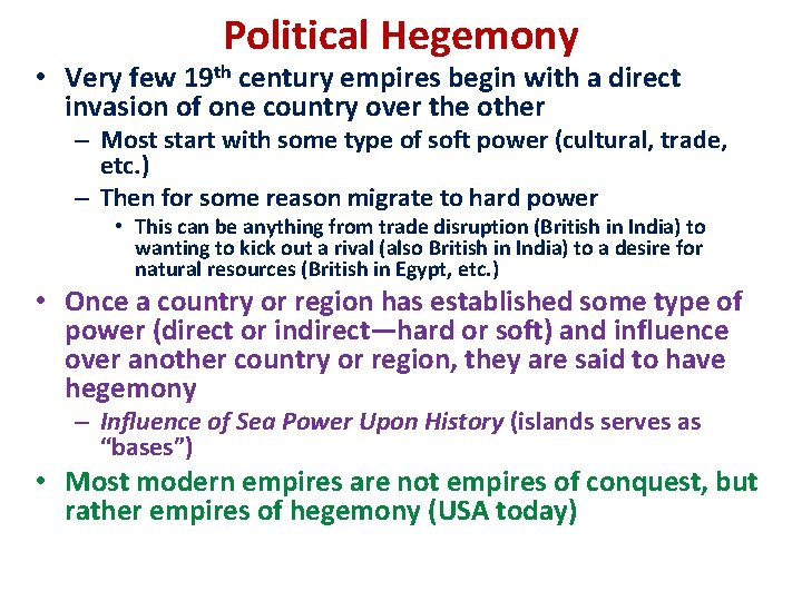 Political Hegemony • Very few 19 th century empires begin with a direct invasion