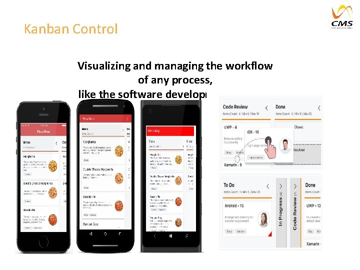 Kanban Control Visualizing and managing the workflow of any process, like the software development Kanban Control Visualizing and managing the workflow of any process, like the software development
