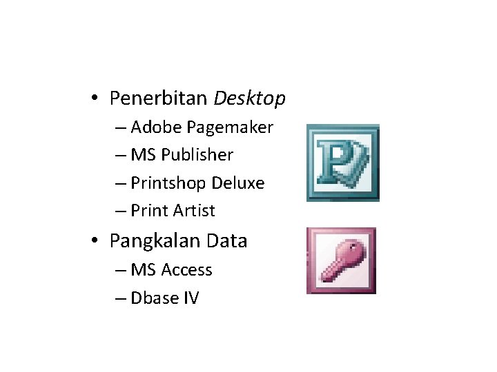  • Penerbitan Desktop – Adobe Pagemaker – MS Publisher – Printshop Deluxe –