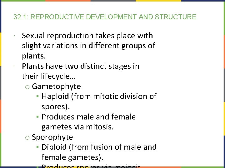 32. 1: REPRODUCTIVE DEVELOPMENT AND STRUCTURE ∙ Sexual reproduction takes place with slight variations