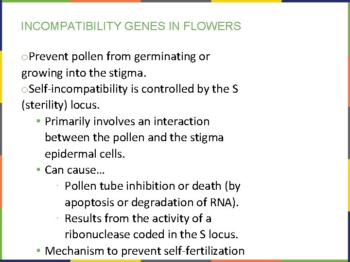 INCOMPATIBILITY GENES IN FLOWERS o. Prevent pollen from germinating or growing into the stigma.
