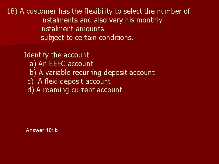 18) A customer has the flexibility to select the number of instalments and also