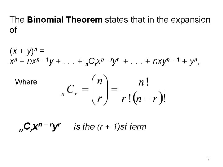 The Binomial Theorem states that in the expansion of (x + y)n = xn