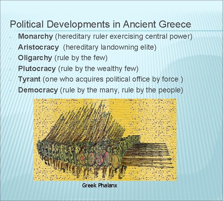 Political Developments in Ancient Greece - Monarchy (hereditary ruler exercising central power) Aristocracy (hereditary
