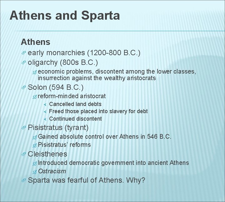 Athens and Sparta Athens early monarchies (1200 -800 B. C. ) oligarchy (800 s
