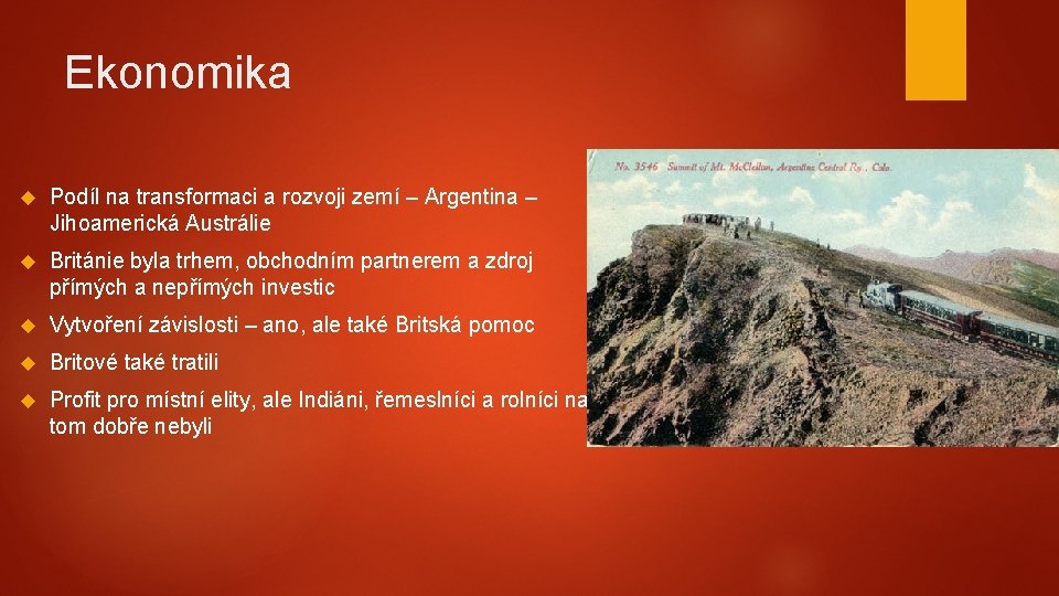 Ekonomika Podíl na transformaci a rozvoji zemí – Argentina – Jihoamerická Austrálie Británie byla