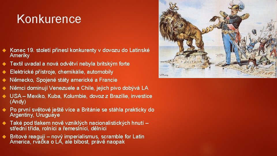 Konkurence Konec 19. století přinesl konkurenty v dovozu do Latinské Ameriky Textil uvadal a