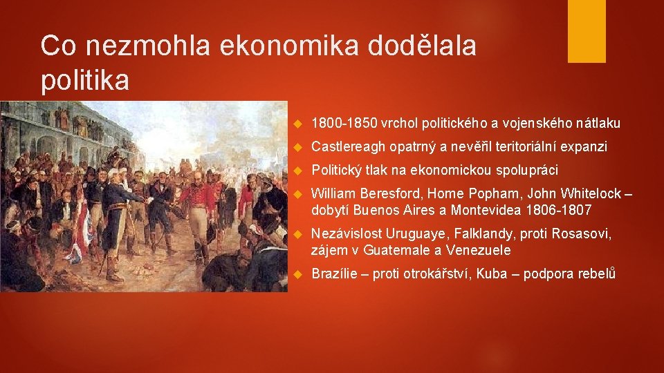 Co nezmohla ekonomika dodělala politika 1800 -1850 vrchol politického a vojenského nátlaku Castlereagh opatrný