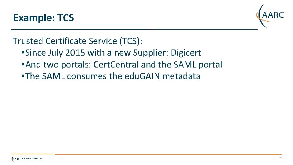 Example: TCS Trusted Certificate Service (TCS): • Since July 2015 with a new Supplier: