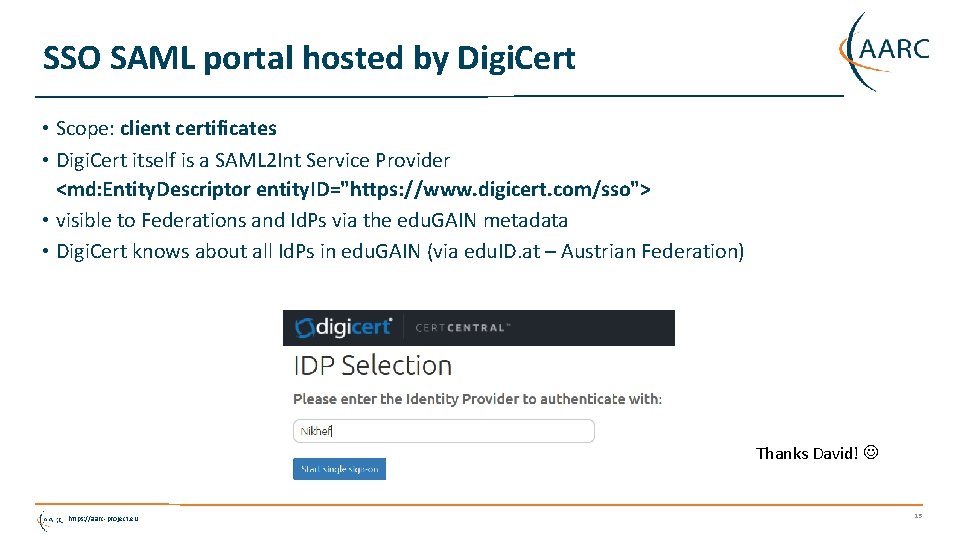SSO SAML portal hosted by Digi. Cert • Scope: client certificates • Digi. Cert