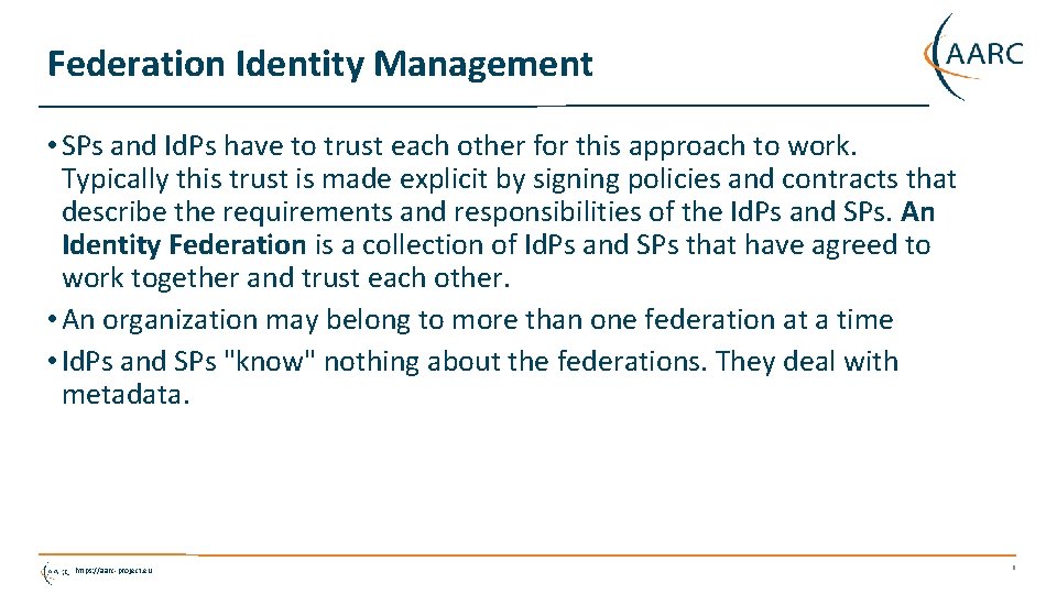Federation Identity Management • SPs and Id. Ps have to trust each other for