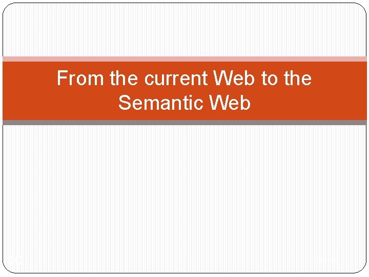 From the current Web to the Semantic Web 10 Chapter 1 