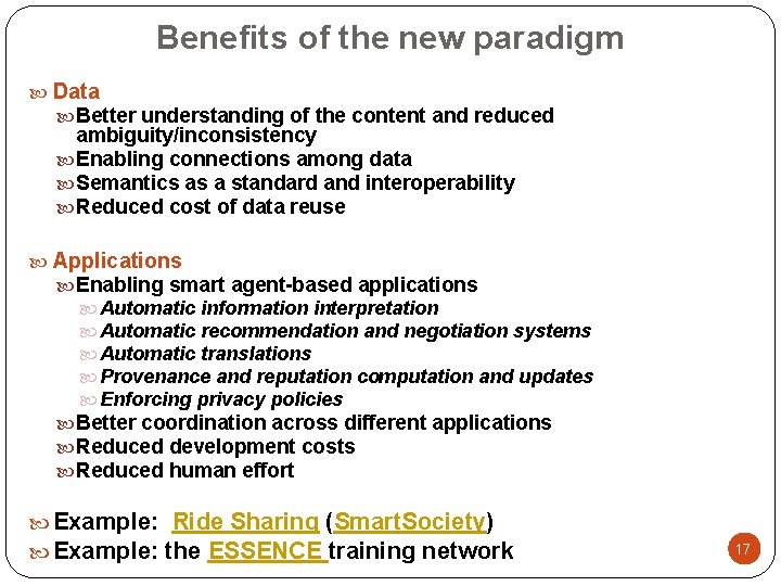 Benefits of the new paradigm Data Better understanding of the content and reduced ambiguity/inconsistency