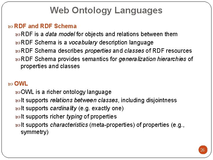 Web Ontology Languages RDF and RDF Schema RDF is a data model for objects