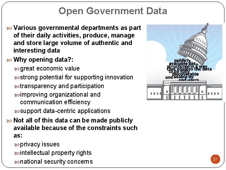 Open Government Data Various governmental departments as part of their daily activities, produce, manage
