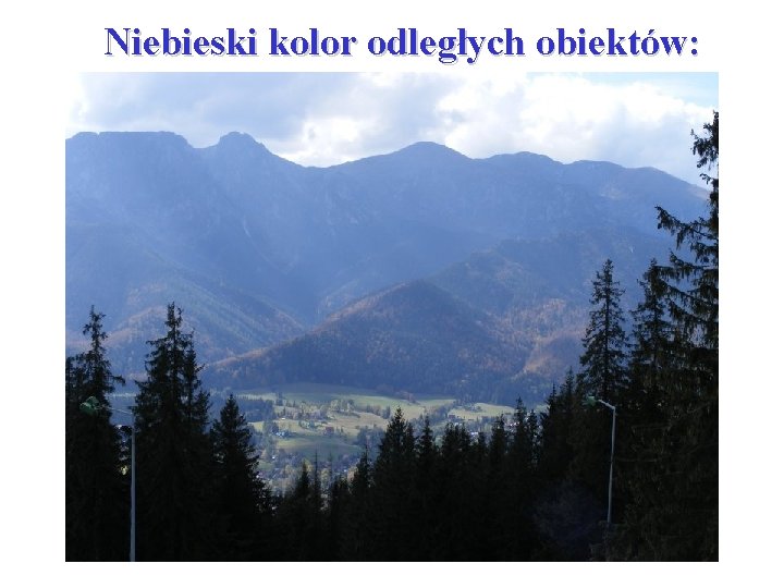Niebieski kolor odległych obiektów: 