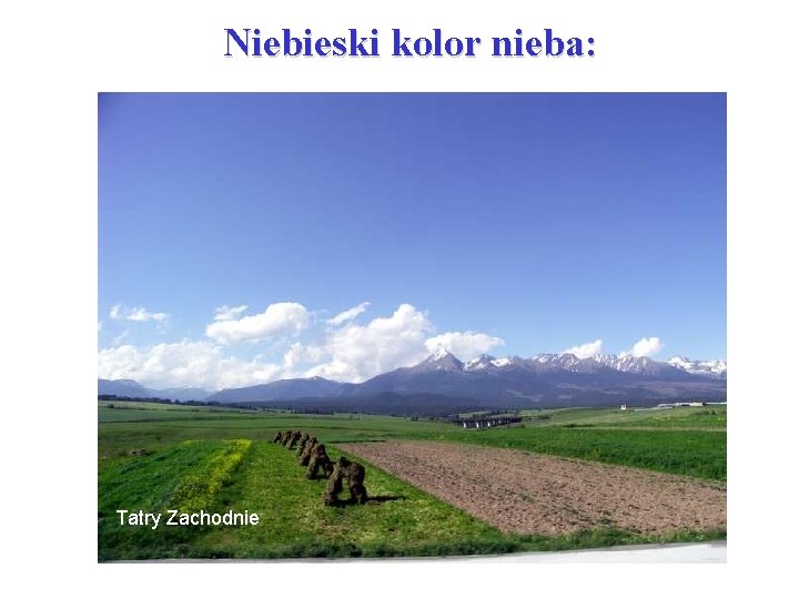 Niebieski kolor nieba: Tatry Zachodnie 