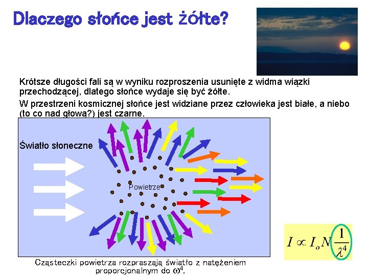 Dlaczego słońce jest żółte? Krótsze długości fali są w wyniku rozproszenia usunięte z widma