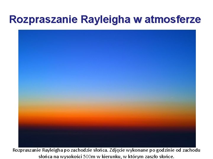 Rozpraszanie Rayleigha w atmosferze Rozpraszanie Rayleigha po zachodzie słońca. Zdjęcie wykonane po godzinie od