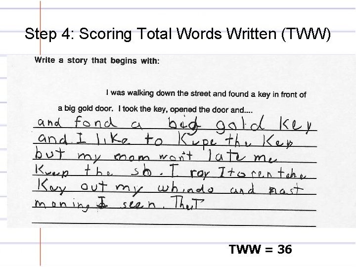 Step 4: Scoring Total Words Written (TWW) TWW = 36 