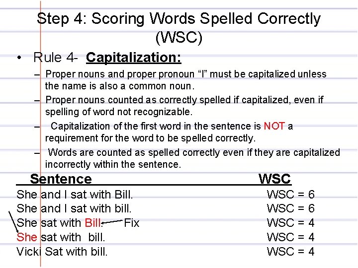 Step 4: Scoring Words Spelled Correctly (WSC) • Rule 4 - Capitalization: – Proper