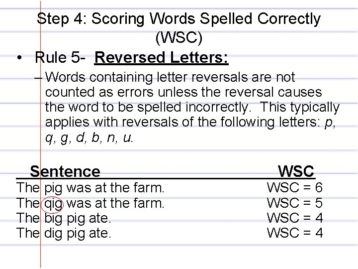 Step 4: Scoring Words Spelled Correctly (WSC) • Rule 5 - Reversed Letters: –