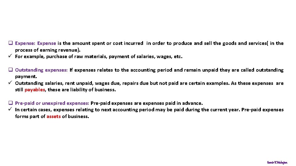 q Expense: Expense is the amount spent or cost incurred in order to produce