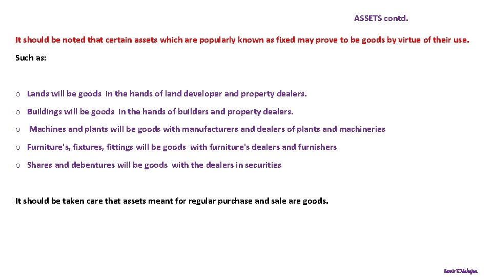 ASSETS contd. It should be noted that certain assets which are popularly known as