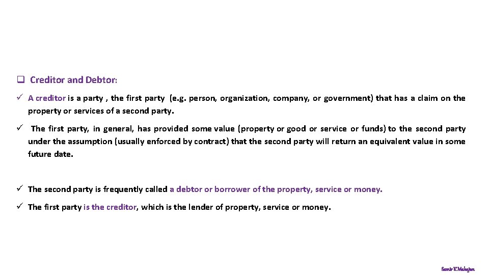 q Creditor and Debtor: ü A creditor is a party , the first party