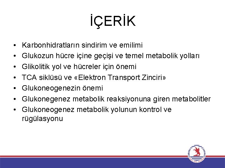 İÇERİK • • Karbonhidratların sindirim ve emilimi Glukozun hücre içine geçişi ve temel metabolik