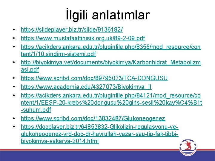 İlgili anlatımlar • https: //slideplayer. biz. tr/slide/9136182/ • https: //www. mustafaaltinisik. org. uk/89 -2