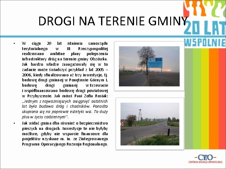 DROGI NA TERENIE GMINY • • W ciągu 20 lat istnienia samorządu terytorialnego w