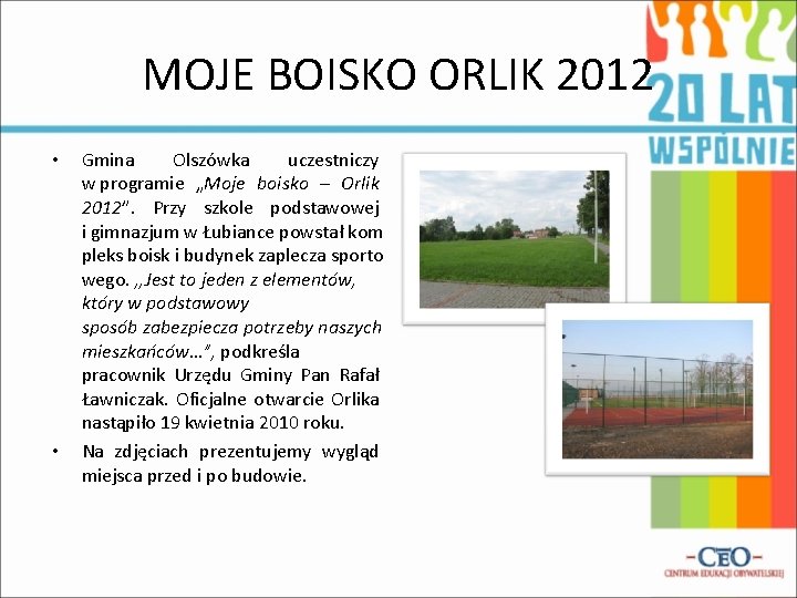 MOJE BOISKO ORLIK 2012 • • Gmina Olszówka uczestniczy w programie „Moje boisko –