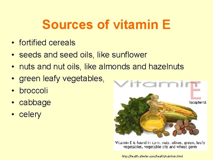 Sources of vitamin E • • fortified cereals seeds and seed oils, like sunflower