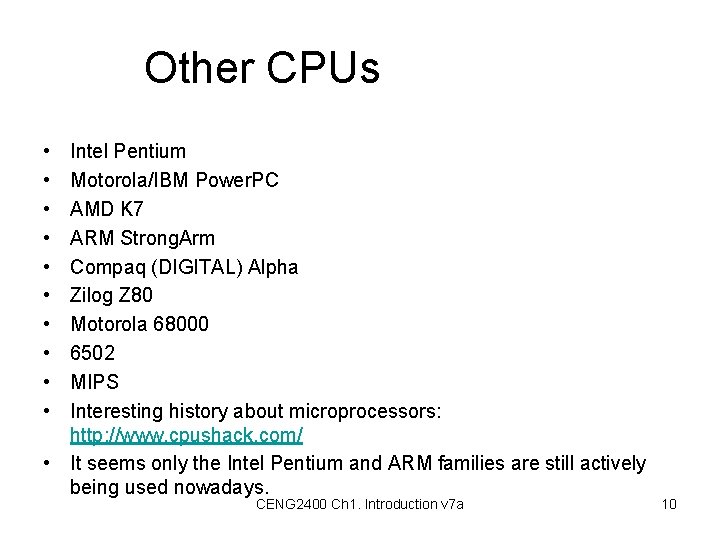 Other CPUs • • • Intel Pentium Motorola/IBM Power. PC AMD K 7 ARM