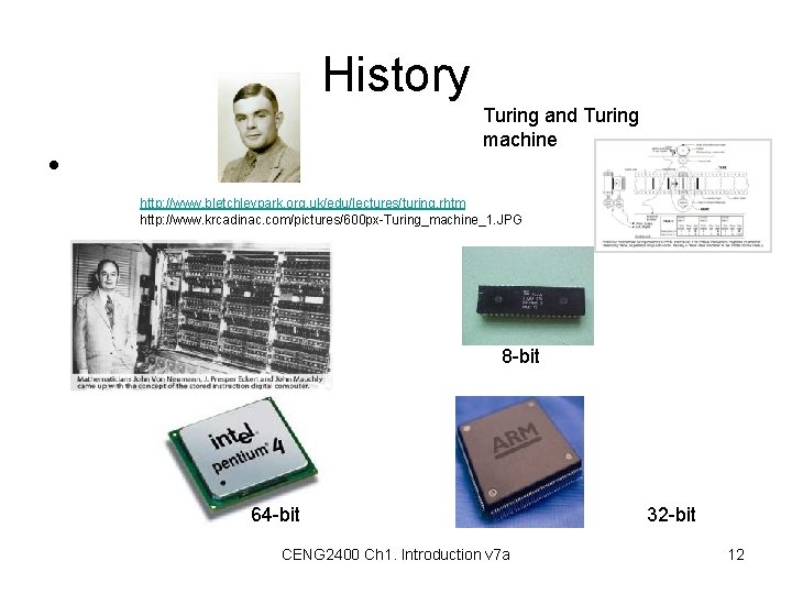 History Turing and Turing machine • http: //www. bletchleypark. org. uk/edu/lectures/turing. rhtm http: //www.