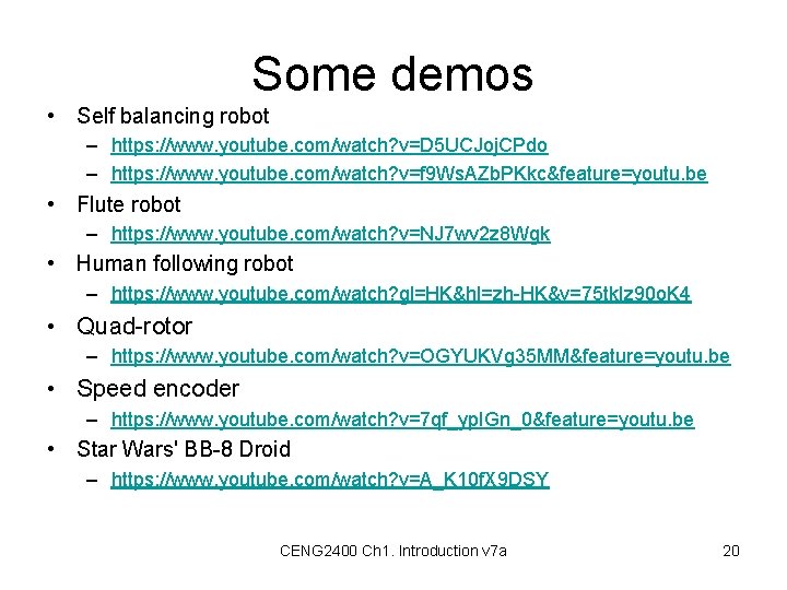 Some demos • Self balancing robot – https: //www. youtube. com/watch? v=D 5 UCJoj.