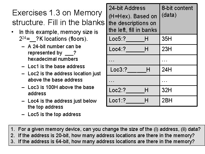 Exercises 1. 3 on Memory structure. Fill in the blanks • In this example,