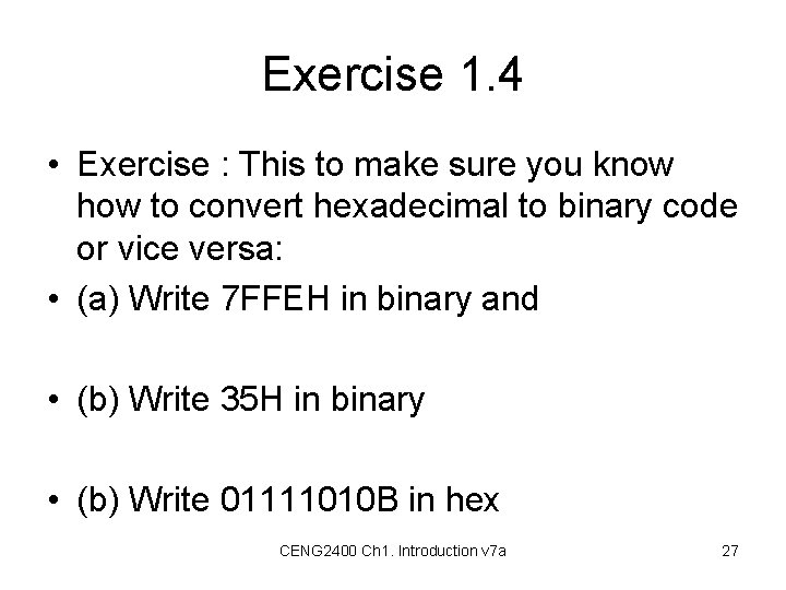 Exercise 1. 4 • Exercise : This to make sure you know how to